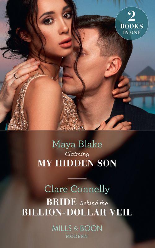 Claiming My Hidden Son / Bride Behind The Billion-Dollar Veil: Claiming My Hidden Son / Bride Behind the Billion-Dollar Veil (Mills &amp; Boon Modern)