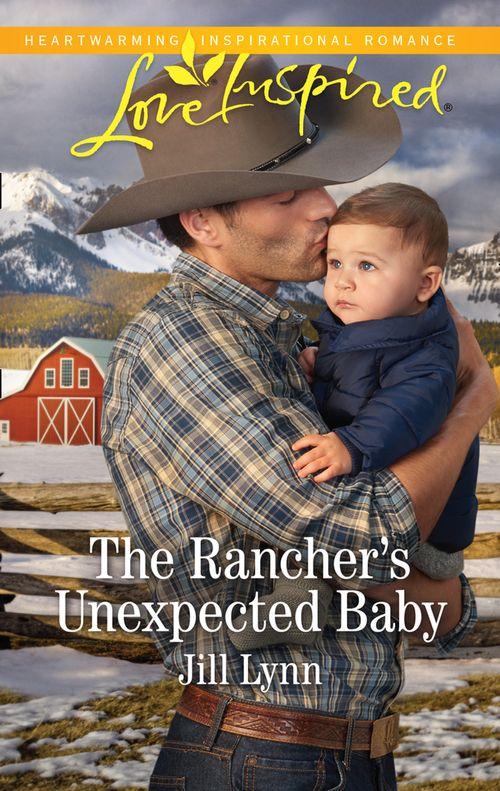 Colorado Grooms - The Rancher&#39;s Unexpected Baby (Mills &amp; Boon Love Inspired) (Colorado Grooms, Book 2)