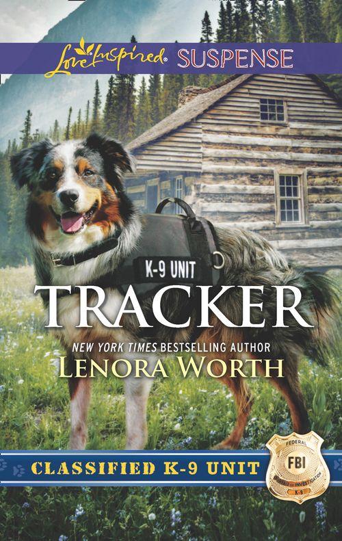 Classified K-9 Unit - Tracker (Mills &amp; Boon Love Inspired Suspense) (Classified K-9 Unit, Book 6)