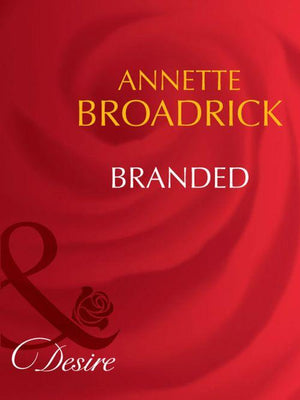 The Crenshaws of Texas - Branded (Mills &amp; Boon Desire) (The Crenshaws of Texas, Book 1): First edition