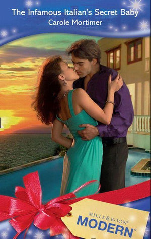 The Infamous Italian&#39;s Secret Baby (Mills &amp; Boon Modern): First edition