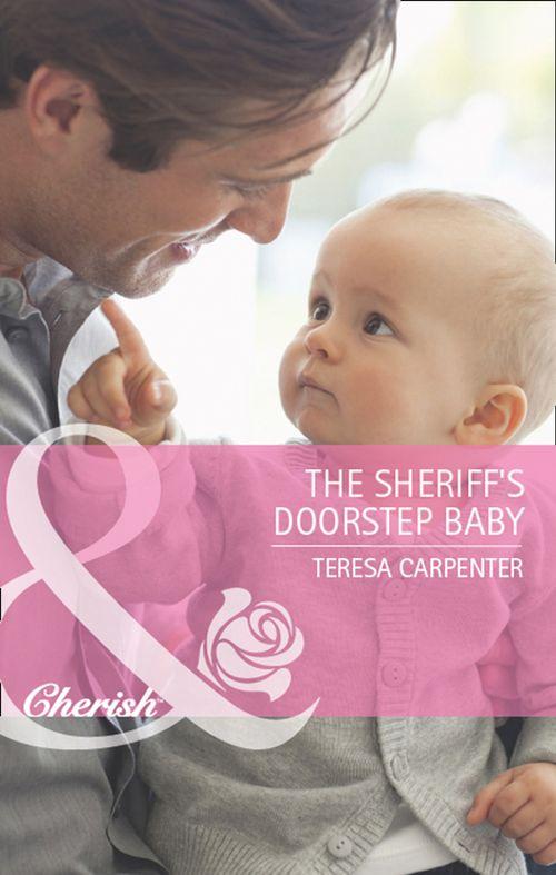 The Sheriff&#39;s Doorstep Baby (Mills &amp; Boon Cherish): First edition