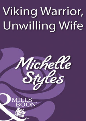 Viking Warrior, Unwilling Wife (Mills &amp; Boon Historical): First edition