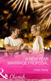 A New Year Marriage Proposal (Mills & Boon Cherish): First edition (9781472048783)