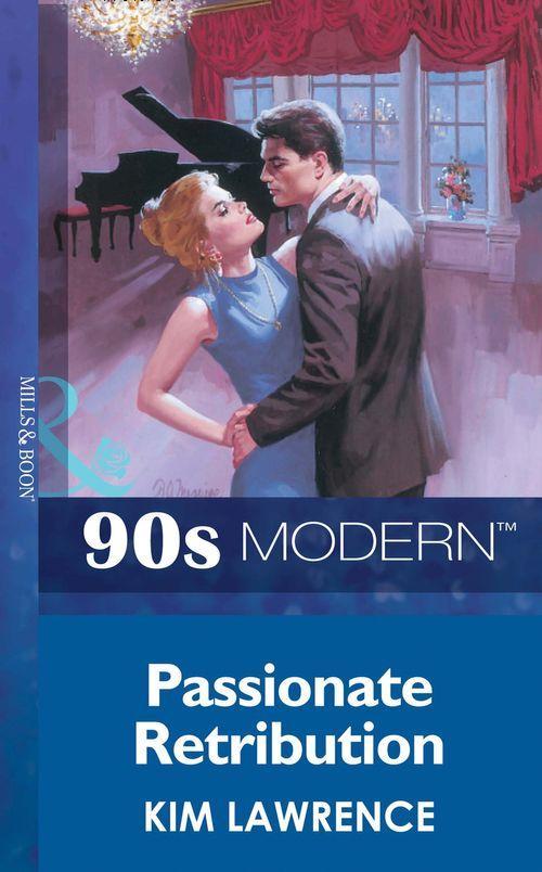 Passionate Retribution (Mills &amp; Boon Vintage 90s Modern): First edition