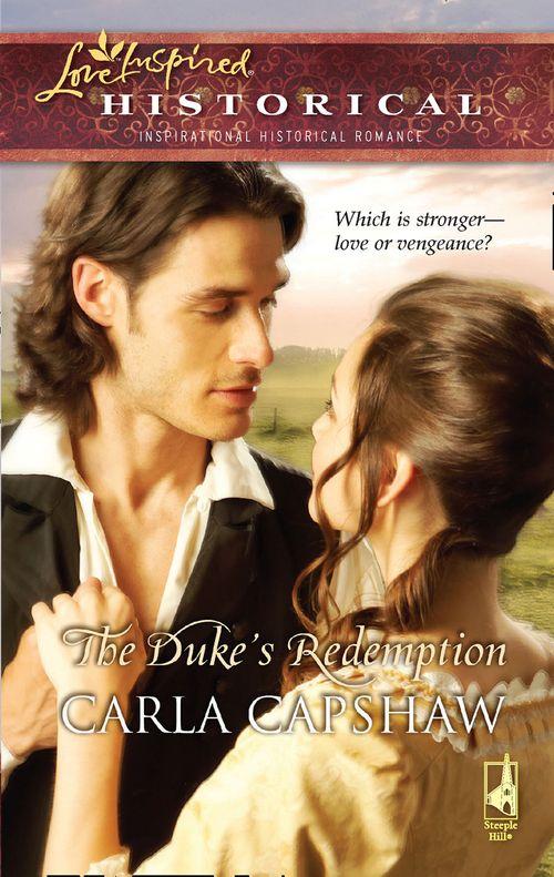 The Duke&#39;s Redemption (Mills &amp; Boon Love Inspired): First edition