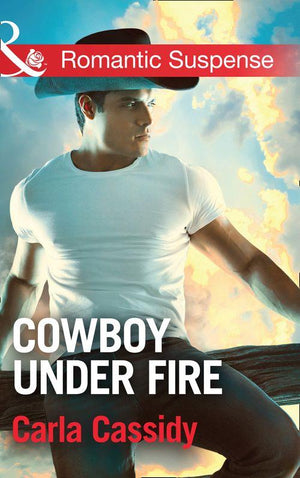 Cowboys of Holiday Ranch - Cowboy Under Fire (Mills &amp; Boon Romantic Suspense) (Cowboys of Holiday Ranch, Book 3)