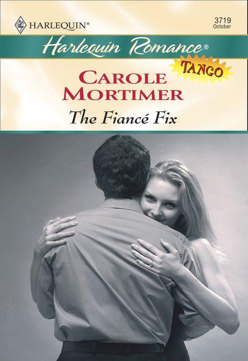 The Fiance Fix (Mills &amp; Boon Cherish): First edition