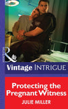 Protecting The Pregnant Witness (Mills & Boon Intrigue) (The Precinct: SWAT, Book 2): First edition (9781472036025)