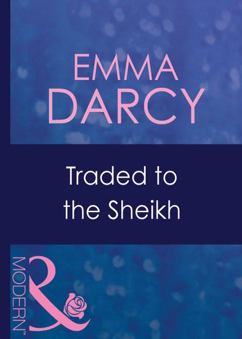 Traded To The Sheikh (Mills & Boon Modern) (Surrender to the Sheikh, Book 8): First edition (9781408940020)