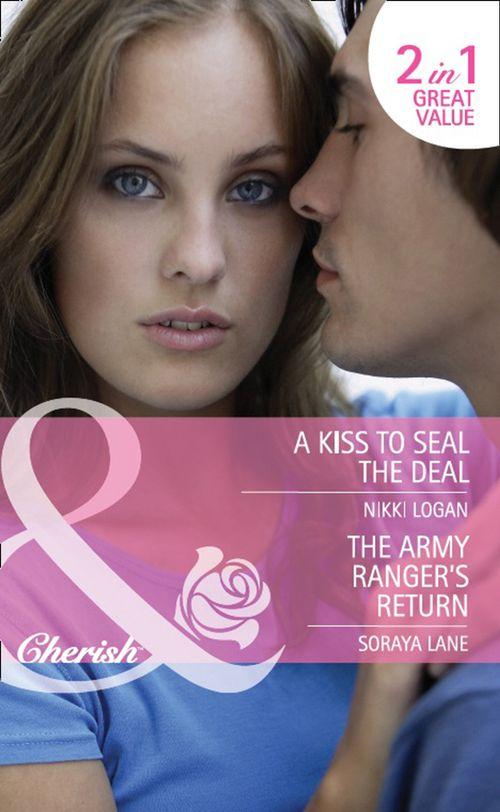 A Kiss To Seal The Deal / The Army Ranger&#39;s Return: A Kiss to Seal the Deal / The Army Ranger&#39;s Return (Heroes Come Home) (Mills &amp; Boon Cherish): First edition