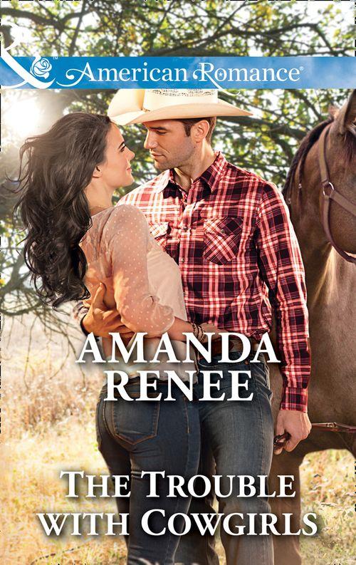 Welcome to Ramblewood - The Trouble With Cowgirls (Mills &amp; Boon American Romance) (Welcome to Ramblewood, Book 7)