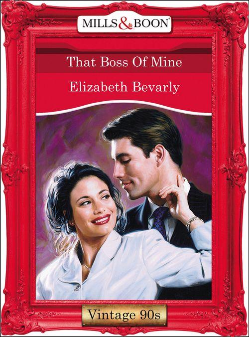 That Boss Of Mine (Mills &amp; Boon Vintage Desire): First edition