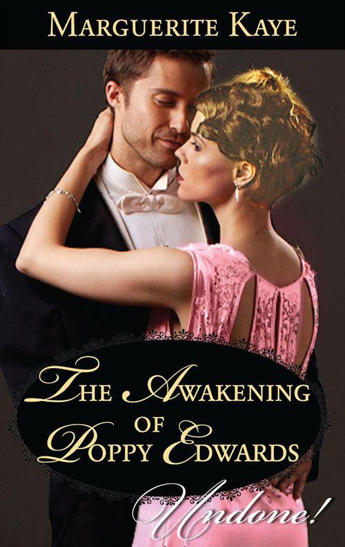 A Time for Scandal - The Awakening Of Poppy Edwards (Mills &amp; Boon Historical Undone) (A Time for Scandal, Book 2): First edition