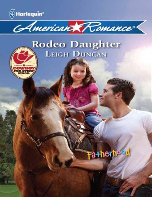 Fatherhood - Rodeo Daughter (Mills &amp; Boon American Romance) (Fatherhood, Book 36): First edition