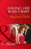 Having Her Boss's Baby (Mills & Boon Desire) (Pregnant by the Boss, Book 1): First edition (9781474003384)