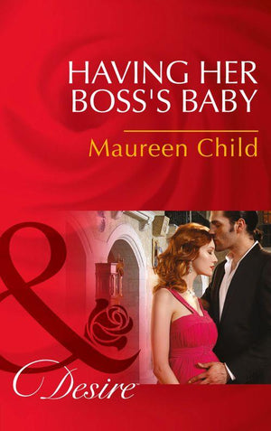 Having Her Boss's Baby (Mills & Boon Desire) (Pregnant by the Boss, Book 1): First edition (9781474003384)