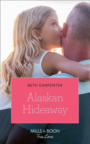 A Northern Lights Novel - Alaskan Hideaway (Mills &amp; Boon True Love) (A Northern Lights Novel, Book 3)