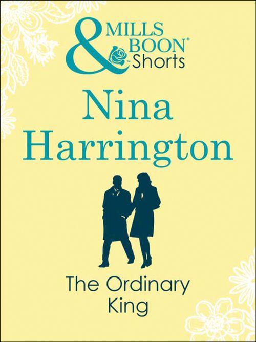 The Ordinary King (Mills &amp; Boon Short Stories): First edition