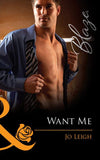 Want Me (Mills & Boon Blaze) (It's Trading Men!, Book 3): First edition (9781408969120)