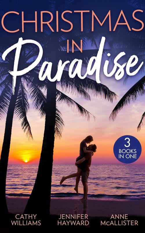 Christmas In Paradise: His Christmas Acquisition (One Christmas Night In…) / Christmas at the Tycoon&#39;s Command / The Boss&#39;s Wife for a Week
