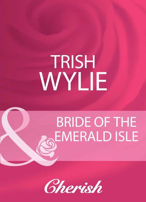 Bride Of The Emerald Isle (Mills &amp; Boon Cherish): First edition