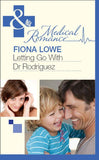 Letting Go With Dr Rodriguez (Mills & Boon Medical): First edition (9781408975800)