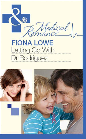 Letting Go With Dr Rodriguez (Mills & Boon Medical): First edition (9781408975800)