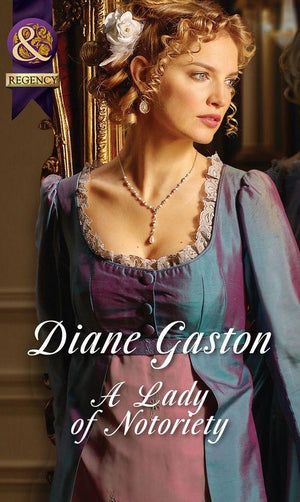 The Masquerade Club - A Lady Of Notoriety (Mills &amp; Boon Historical) (The Masquerade Club, Book 3): First edition
