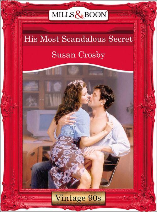 His Most Scandalous Secret (Mills &amp; Boon Vintage Desire): First edition