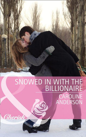 Snowed in with the Billionaire (Mills &amp; Boon Cherish): First edition