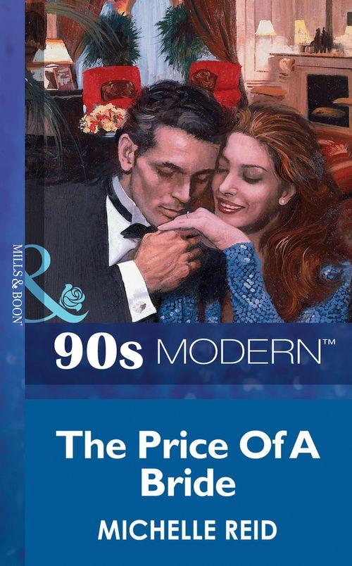 The Price Of A Bride (Mills &amp; Boon Vintage 90s Modern): First edition