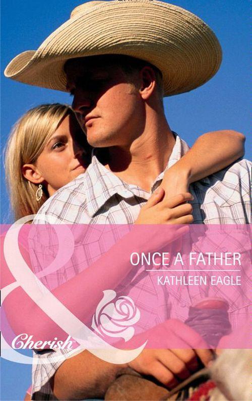 Once a Father (Mills &amp; Boon Cherish): First edition