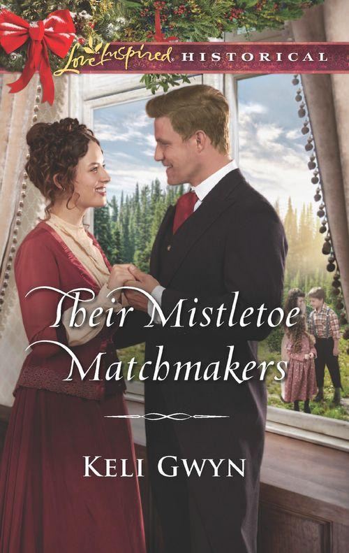 Their Mistletoe Matchmakers (Mills &amp; Boon Love Inspired Historical)