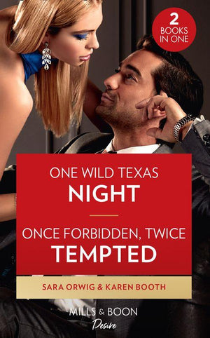 One Wild Texas Night / Once Forbidden, Twice Tempted: One Wild Texas Night (Return of the Texas Heirs) / Once Forbidden, Twice Tempted (The Sterling Wives)