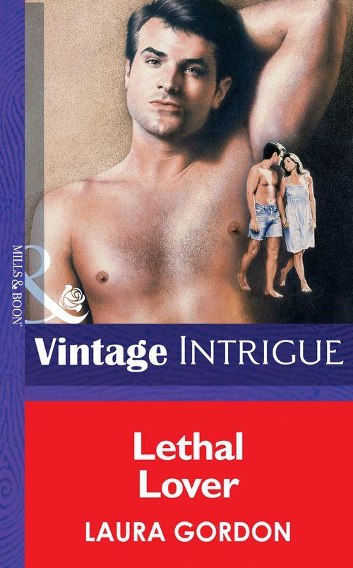 Lethal Lover (Mills &amp; Boon Vintage Intrigue): First edition
