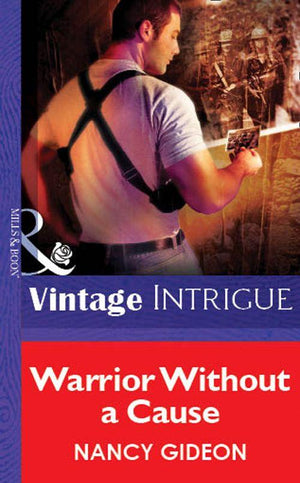 Warrior Without A Cause (Mills &amp; Boon Vintage Intrigue): First edition