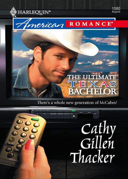 The McCabes: Next Generation - The Ultimate Texas Bachelor (Mills &amp; Boon Love Inspired) (The McCabes: Next Generation, Book 1): First edition
