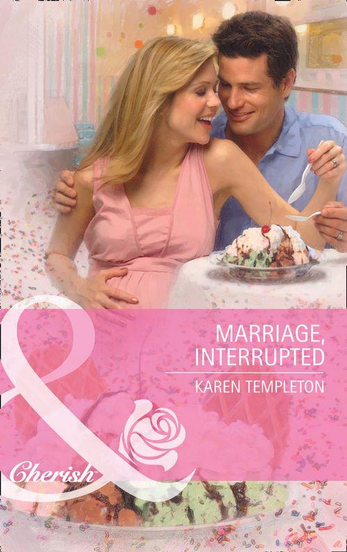 Marriage, Interrupted (Mills &amp; Boon Cherish): First edition