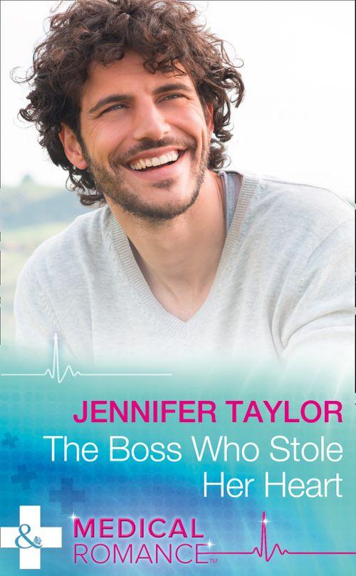 The Larches Practice - The Boss Who Stole Her Heart (Mills &amp; Boon Medical) (The Larches Practice, Book 1)