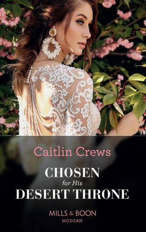 Chosen For His Desert Throne (Mills & Boon Modern) (9780008913526)