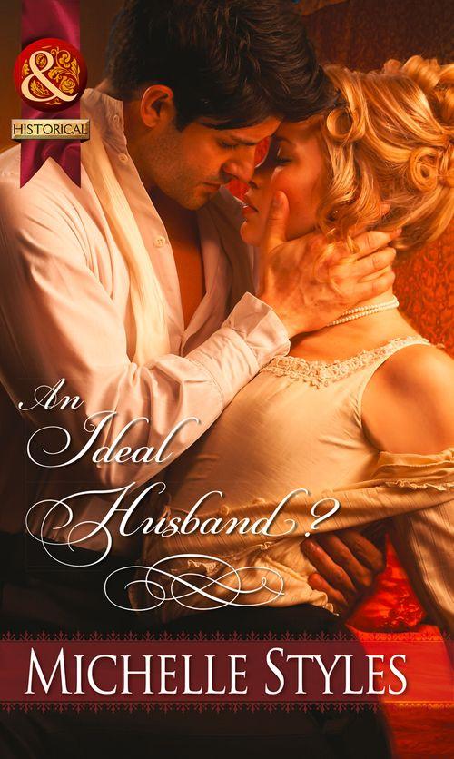 An Ideal Husband? (Mills &amp; Boon Historical): First edition