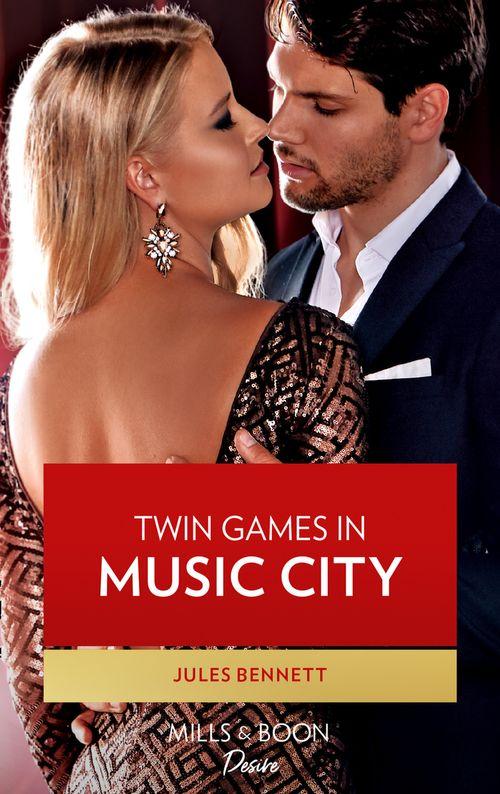 Dynasties: Beaumont Bay - Twin Games In Music City (Mills &amp; Boon Desire) (Dynasties: Beaumont Bay, Book 1)