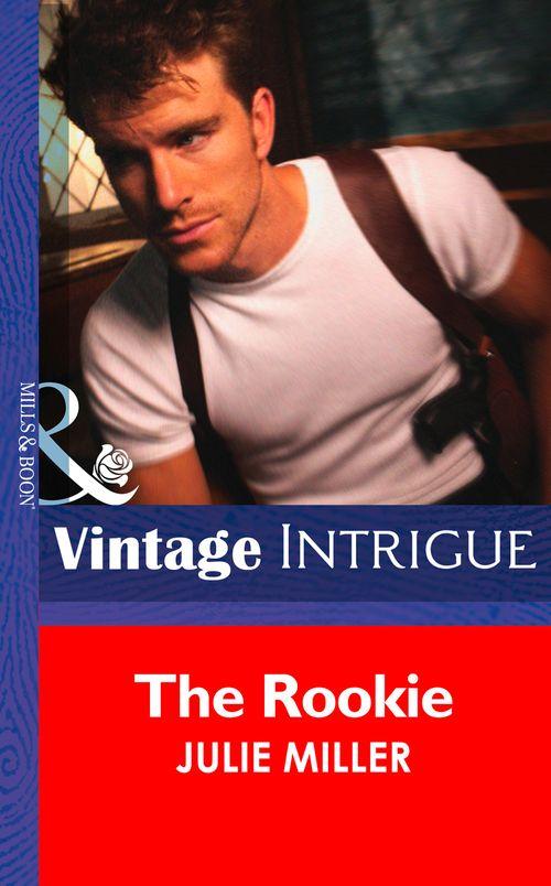 The Taylor Clan - The Rookie (Mills &amp; Boon Intrigue) (The Taylor Clan, Book 3): First edition
