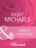 Jessie's Expecting (Mills & Boon Cherish) (The Chandlers Request..., Book 2): First edition (9781408945117)