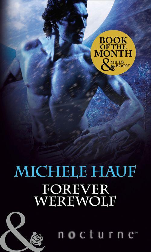 Forever Werewolf (Mills &amp; Boon Nocturne): First edition