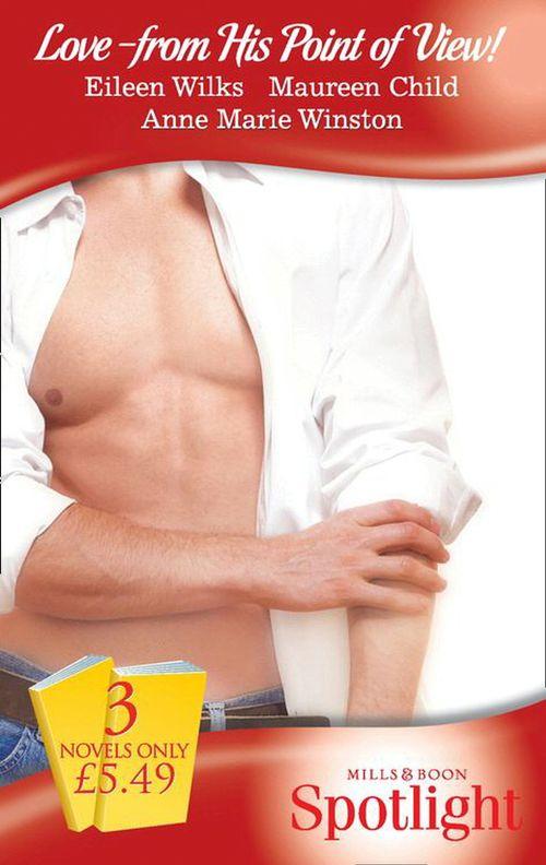 Love - From His Point Of View!: Meeting at Midnight (Mantalk, Book 2) / Lost in Sensation (Man Talk, Book 5) / For Services Rendered (Man Talk, Book 6) (Mills &amp; Boon Spotlight): First edition