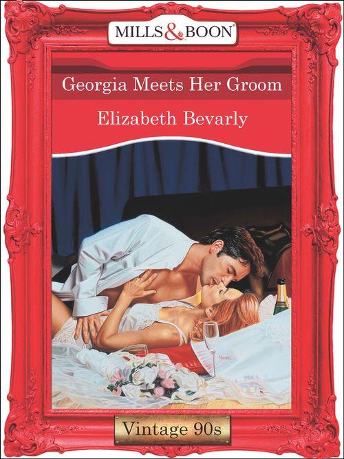 Georgia Meets Her Groom (Mills &amp; Boon Vintage Desire): First edition