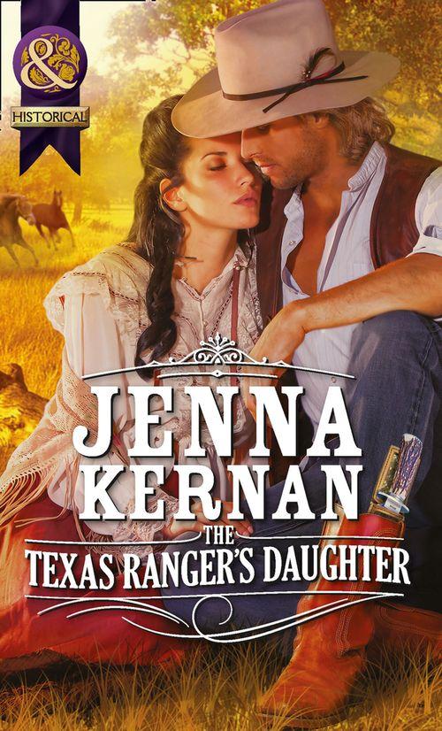 The Texas Ranger&#39;s Daughter (Mills &amp; Boon Historical): First edition