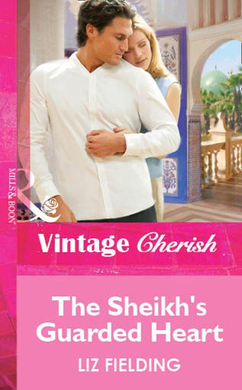 The Sheikh&#39;s Guarded Heart (Mills &amp; Boon Vintage Cherish): First edition